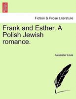 Frank and Esther. A Polish Jewish romance. 1241203156 Book Cover