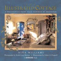 The Illustrated Cottage: A Decorative Fairy Tale Inspired by Provence (Country Living) 0688165419 Book Cover