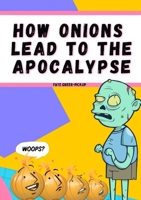How Onions Lead to the Apocalypse 1446652548 Book Cover