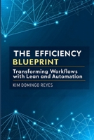 The Efficiency Blueprint: Transforming Workflows with Lean and Automation B0F741D3MM Book Cover