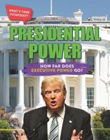 Presidential Power: How Far Does Executive Power Go? 1534565701 Book Cover