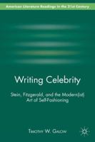 Writing Celebrity: Stein, Fitzgerald, and the Modern(ist) Art of Self-Fashioning 0230112714 Book Cover