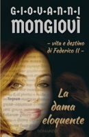 La Dama Eloquente - Vita E Destino Di Federico II: Regnum 883542691X Book Cover