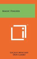 Magic fingers 1258246694 Book Cover