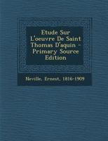 Etude Sur l'Oeuvre de Saint Thomas d'Aquin 1294469320 Book Cover