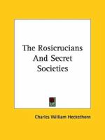 The Rosicrucians And Secret Societies 142530091X Book Cover