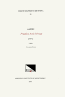 CSM 25 Amerus (13th C.), Practica Artis Musice, Edited by Cesarino Ruini: Volume 25 1595513078 Book Cover