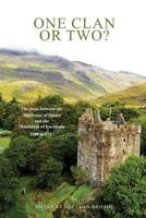 ONE CLAN OR TWO ?: The feud between the Macleans of Duart and the Maclaines of Lochbuie 1100 to 1717. 1798860481 Book Cover
