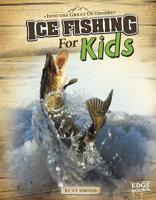 Ice Fishing for Kids 1620656957 Book Cover