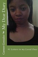 My Dear Diary: #1 Letters to my Loved Ones 1548346675 Book Cover