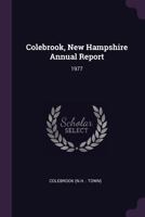 Colebrook, New Hampshire Annual Report: 1977 1379245869 Book Cover