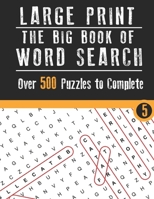 the big book of wordsearch ( Vol. 5): Large Print Edition, Over 500 Cleverly Hidden Word Searches for Adults, Teens, and More! B08CMF2CBR Book Cover