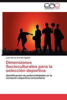 Dimensiones Socioculturales Para La Seleccion Deportiva 3848477734 Book Cover