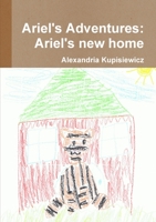 Ariel's Adventures: Ariel's new home 1291874860 Book Cover