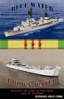 Blue Water, Brown Water: Stories of Life in the Navy and in Vietnam 1466324945 Book Cover