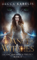 Dance of the Witches: Ascent of the Witch Trilogy 1960891162 Book Cover