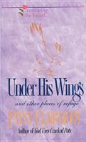 Under His Wings: And Other Places of Refuge (Renewing the Heart) 1561792799 Book Cover