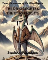 The Dino-Mights & The Dino Knights: The Big Dino Action Plan (The Dino-Mights Series) B0DY4SXQ77 Book Cover