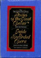 The Metropolitan Opera Guide to Recorded Opera and Stories of the Great Operas - 2 Volumes in Slipcase 0393036111 Book Cover