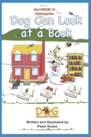 Dog Can Look at a Book: Set 2 Book 10 Kindergarten (Dog Book Early Readers) B0DB8GPK4X Book Cover