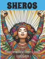 Coloring Book: SHEROS, Female Empowerment Symbols & Stories: 47 images to color with inspiring and uplifting stories B0CW3GRCSX Book Cover