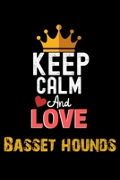 Keep Calm And Love Basset hounds Notebook - Basset hounds Funny Gift: Lined Notebook / Journal Gift, 120 Pages, 6x9, Soft Cover, Matte Finish 1673936520 Book Cover
