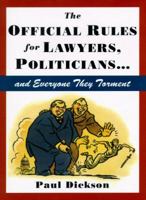 The Official Rules for Lawyers, Politicians and Everyone They Torment 0802713211 Book Cover