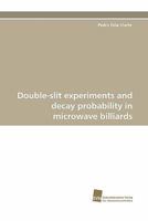 Double-Slit Experiments and Decay Probability in Microwave Billiards 3838120663 Book Cover