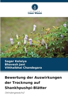 Bewertung der Auswirkungen der Trocknung auf Shankhpushpi-Blätter (German Edition) 6209457606 Book Cover