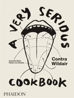 A Very Serious Cookbook: Contra Wildair 071487602X Book Cover