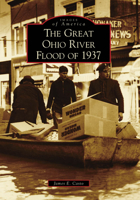 The Great Ohio River Flood of 1937 (Images of America: West Virginia) 0738568589 Book Cover