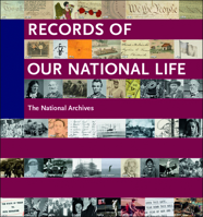 Records of Our National Life: American History at the National Archives 1904832717 Book Cover
