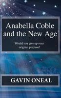 Anabella Coble: and the New Age 1505812399 Book Cover