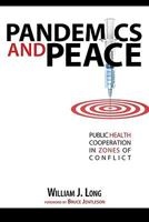 Pandemics and Peace: Public Health Cooperation in Zones of Conflict 1601270801 Book Cover
