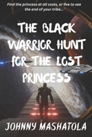 The Black Warrior Hunt for the Lost Princess B0GYYK87DF Book Cover