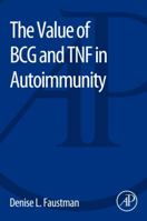 The Value of Bcg and Tnf in Autoimmunity 0127999647 Book Cover