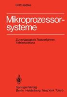 Mikroprozessorsysteme: Zuverlassigkeit, Testverfahren, Fehlertoleranz 3540129960 Book Cover