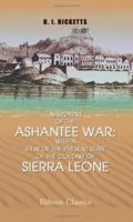 Narrative of the Ashantee War: With a View of the Present State of the Colony of Sierra Leone 1241387702 Book Cover