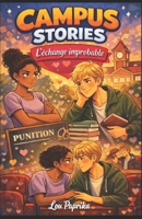 Campus Stories – L’échange improbable: Un roman young adult moderne, sensible et lumineux, qui parle de différences, de choix, de regard des autres et du courage d’être soi (French Edition) B0GNJY6HQR Book Cover
