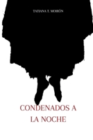 Condenados a la noche. (Spanish Edition) B0D317MBZQ Book Cover