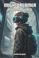 MIGHTDREAMER: Un mondo pericoloso (A sinister world) B0G2S24CHG Book Cover