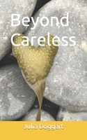 Beyond Careless 0956824617 Book Cover