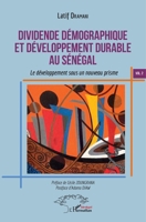 Dividende démographique et développement durable au Sénégal Vol 2: Le développement sous un nouveau prisme (Harmattan Sénégal) (French Edition) 2343161887 Book Cover