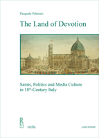 The Land of Devotion: Saints, Politics and Media Culture in 18th-Century Italy B0CTBG4T2H Book Cover