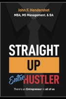 Straight up Entre-Hustler B08W2NPZKL Book Cover