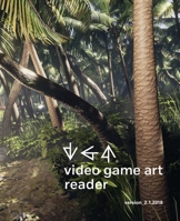 Video Game Art Reader: Volume 2 1943208441 Book Cover