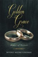 Golden Grace: House of Secrets 149312790X Book Cover