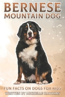 Bernese Mountain Dog: Fun Facts on Dogs for Kids #27 B08WK6FV8Q Book Cover