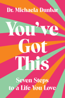 You've Got This: Seven Steps to a Life You Love 0063309564 Book Cover