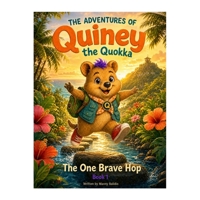 Quiney the Quokka: The One Brave Hop (The Adventures of Quiney the Quokka) B0HDKJV8WZ Book Cover